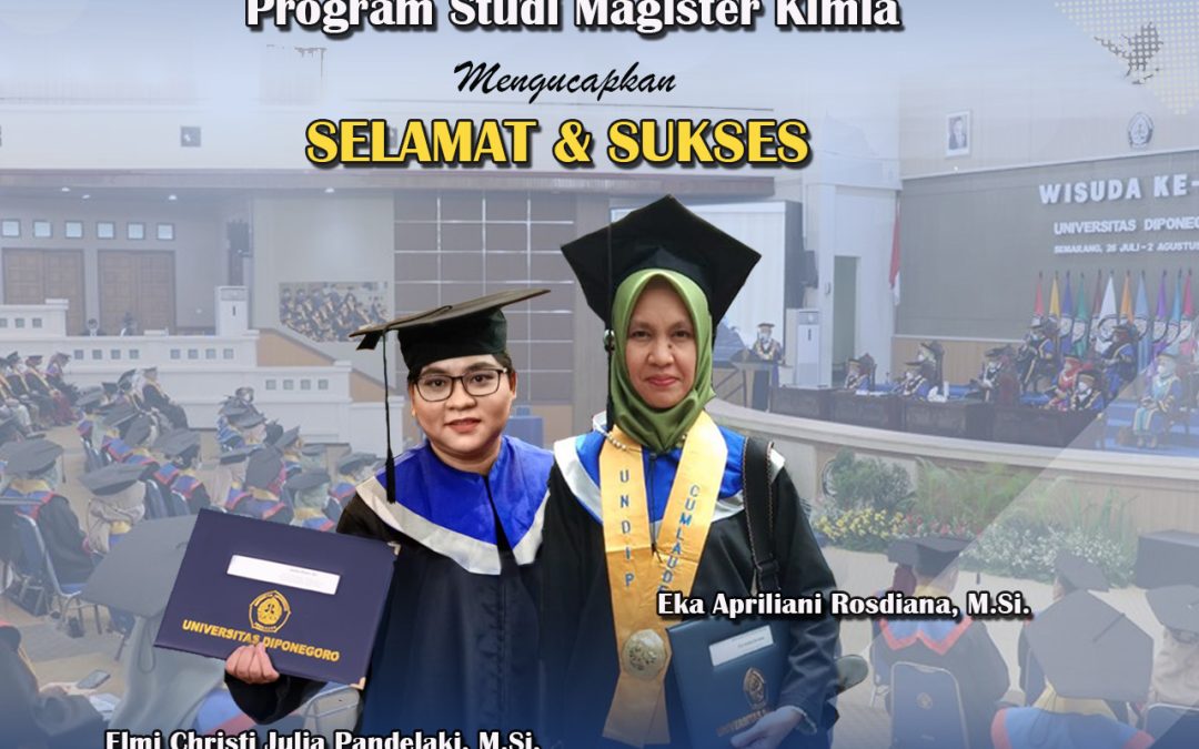 Selamat dan Sukses Magsiter Kimia Wisudawan UNDIP ke – 169