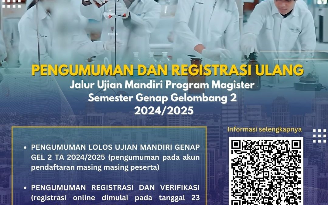 Pengumuman dan Registrasi Ulang Jalur Ujian Mandiri Program Magister Semester Genap Gel 2 Tahun Akademik 2024/2025